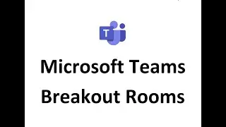 Microsoft Teams: Breakout Rooms