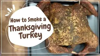 How to Smoke a Turkey this Thanksgiving