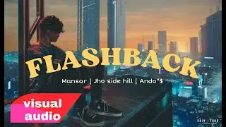 JHO - FLASHBACK feat MANSAR x ANDO