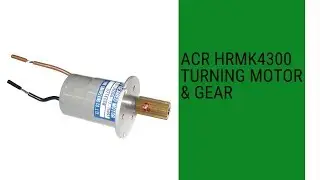 ACR HRMK4300 Turning Motor & Gear review