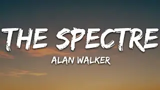 Alan Walker - The Spectre (Lyrics)
