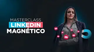 MasterClass LinkedIn Magnético