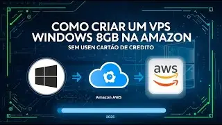 Como Criar VPS Windows de 8GB na Amazon Sem Utilizar Cartão de Crédito (Passo a Passo Completo 2025)