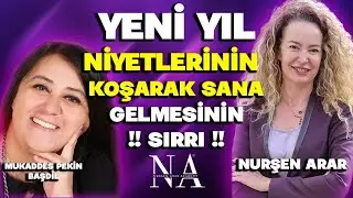 Yeni Yıl Niyetlerinin Koşarak Sana Gelmesinin Sırrı! | Nurşen Arar & Mukaddes Pekin Başdil
