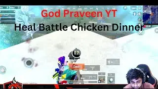 God Praveen YT Heal Battle Chicken Dinner ❤️ | 1v4 Clutch By God Praveen YT @godpraveenyt1