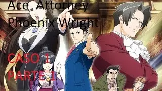 Ace Attorney Phoenix Wrigth caso 1 cap 1:el inicio de una leyenda