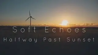 Soft Echoes - Halfway Past Sunset (Official Music Video)