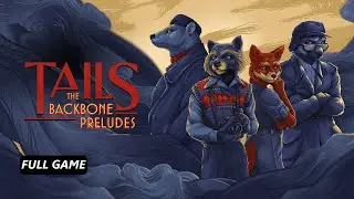 TAILS THE BACKBONE PRELUDES FULL GAME Complete walkthrough gameplay - No commentary