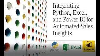 INTEGRATING PYTHON, EXCEL, AND POWER-BI 4 Automated Sales Insights.