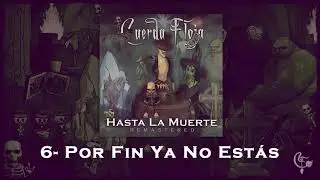 Cuerda Floja - (HLMR) 6- Por Fin Ya No Estás