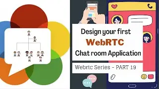 Design your first WebRTC Chat room Application | WebRTC series PART 19 | Engineering Semester