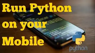 How to run python on android phone | python for android phone |