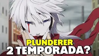 PLUNDERER 2 TEMPORADA | Vai ter 2 temporada? (2024 ATUALIZADO)