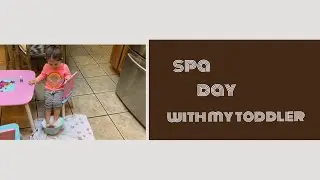Spa day with my toddler + cook dinner with me