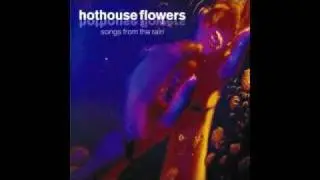 Thing of Beauty - Hothouse Flowers