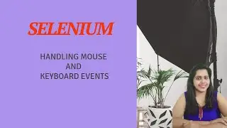 Selenium-Part7: Handling mouse and keyboard events using Actions class