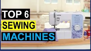 ✅Best sewing Machines in 2022-2023 | Top 6 Best Sewing Machines in 2022 ( Reviews )