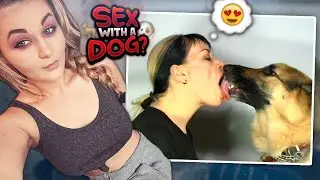 SHE F*CKS DOGS??