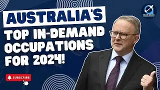Unlock Australia’s Migration Opportunities | In-Demand Occupations for 2024