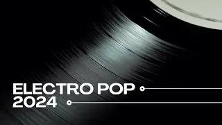 Electro Pop 2024