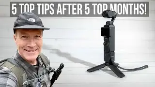 5 Top Tips After FIVE Months with Osmo Pocket 3