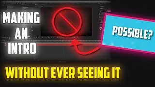 Is it possible to make an intro without ever seeing it?