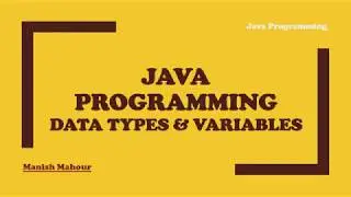 Java Programming - Data Types, Variables and Objects