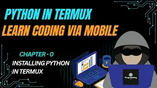 TERMUX | PYTHON INSTALLING | CODING VIA MOBILE