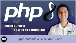 Curso de PHP 8   Aula 188   Apresentando o Painel do Usuário