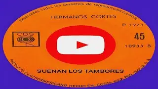 SUENAN LOS TAMBORES  (VERSIÓN SONIDERA)  HERMANOS CORTES 1973