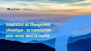 Adaptation au changement climatique : se transformer pour rester dans la course