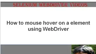 [Selenium WebDriver Videos]: How to mouse hover on a webelement using webdriver