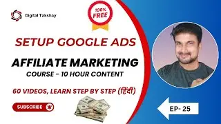 Ep. 25 Set Up Google Ads: A Complete Guide to Different Types of Google Ads (Step-by-Step)