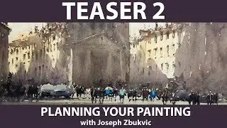 Planning Your Painting with Joseph Zbukvic - teaser 2