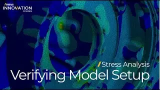 Verifying and Validating Model Setup Using Ansys Mechanical — Lesson 1