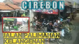 Perjalanan Palimanan Kelangenan Cirebon