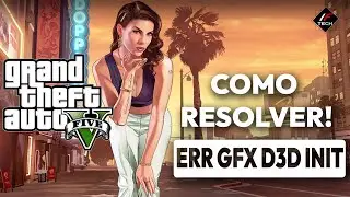 GTA V - ERRO ERR GFX D3D INIT | COMO RESOLVER EM 2024