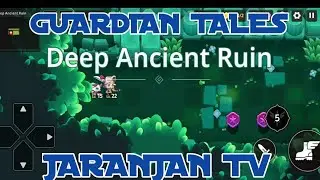 GUARDIAN TALES| DEEP OF ANCIENT RUIN| #jaranjantv
