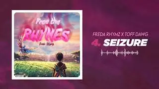 Freda Rhymz - Seizure (Official Audio Slide)