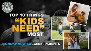 Top 10 Things Kids Need Most || You Must Know