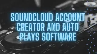 Soundcloud Playlist Bot (and account creator)