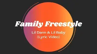 Lil Dann & Lil Baby - Family Freestyle (lyrics)