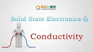 Solid State Electronics|S2E5|Conductivity