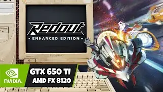 Redout Enhanced Edition [ EPIC Free Game ] - GTX 650Ti / AMD FX 8120 / 8GB RAM ( 2012 Hardware )