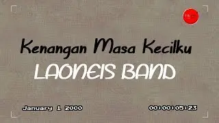 Laoneis Band - Kenangan Masa Kecilku [OFFICIAL LYRIC VIDEO]