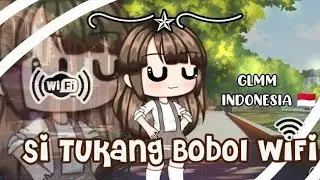 ☆—Si Tukang Bobol WiFi—☆ || GLMM INDONESIA |Original??