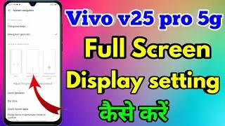 how to full screen display in vivo v25 pro | vivo v25 pro full screen display setting