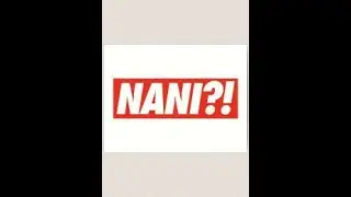 NANI!!!!!