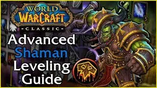 Classic WoW Advanced Shaman Leveling Guide
