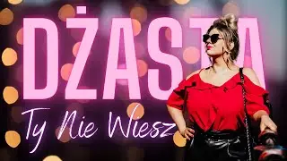 Dżasta - Ty Nie Wiesz  (Official Video)